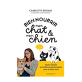 Bien nourrir mon chat & mon chien